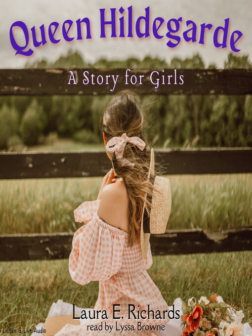 Title details for Queen Hildegarde: A Story for Girls by Laura E. Richards - Available
